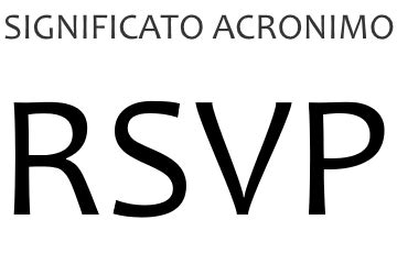 rsvpo|rsvp significato.
